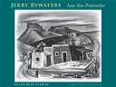 Jerry Bywaters, Lone Star printmaker : a study of his print notebook, with a catalogue of his prints and a checklist of his illustrations and ephemeral works /
