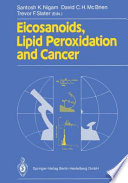 Eicosanoids, Lipid Peroxidation and Cancer /