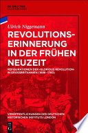 Revolutionserinnerung in der Frühen Neuzeit : Refigurationen der 'Glorious Revolution' in Großbritannien (1688-1760) /