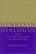 Genres in dialogue : Plato and the construct of philosophy /