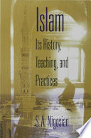 Islam : its history, teaching, and practices /