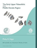 The early upper palaeolithic of the middle Danube region /