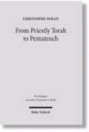 From priestly Torah to Pentateuch : a study in the composition of the book of Leviticus /