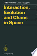 Interaction, Evolution and Chaos in Space /