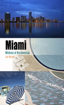 Miami : mistress of the Americas /