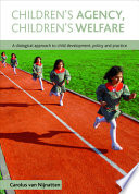Children's agency, children's welfare : a dialogical approach to child development, policy and practice /