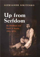 Up from serfdom : my childhood and youth in Russia, 1804-1824 /