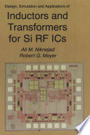 Design, simulation and applications of inductors and transformers for Si RF ICs /
