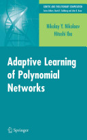 Adaptive learning of polynomial networks : genetic programming, backpropagation and Bayesian methods /
