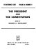 The President and the Constitution /