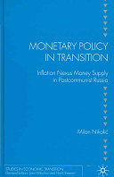 Monetary policy in transition : inflation nexus money supply in postcommunist Russia /