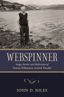 Webspinner : songs, stories, and reflections of Duncan Williamson, Scottish Traveller /