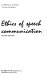 Ethics of speech communication /