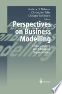 Perspectives on Business Modelling : Understanding and Changing Organisations /