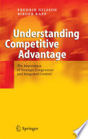 Understanding competitive advantage : the importance of strategic congruence and integrated control /