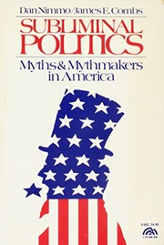 Subliminal politics : myths & mythmakers in America /