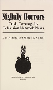 Nightly horrors : crisis coverage by television network news /
