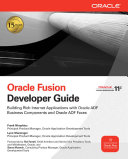 Oracle Fusion developer guide : building rich Internet applications with Oracle ADF business components and Oracle ADF Faces /