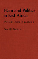 Islam and politics in East Africa : the Sufi order in Tanzania /