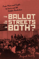 The ballot, the streets or both? : from Marx and Engels to Lenin and the October Revolution /