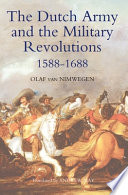 The Dutch army and the military revolutions, 1588-1688 /
