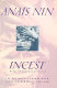 Incest : from a journal of love : the unexpurgated diary of Anaïs Nin, 1932-1934 /