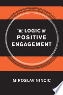 The logic of positive engagement /