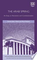 The Arab Spring : an essay on revolution and constitutionalism /