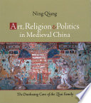 Art, religion, and politics in medieval China : the Dunhuang cave of the Zhai Family /