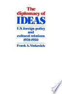 The diplomacy of ideas : U.S. foreign policy and cultural relations, 1938-1950 /