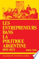 Les entrepreneurs dans la politique argentine, 1955-1973 /
