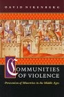 Communities of violence : persecution of minorities in the Middle Ages /