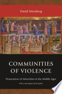 Communities of violence : persecution of minorities in the Middle Ages /
