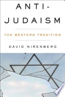 Anti-Judaism : the Western tradition /