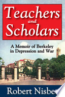 Teachers and scholars : a memoir of Berkeley in depression and war /