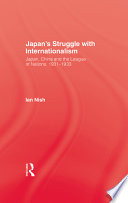 Japan's struggle with internationalism : Japan, China and the League of Nations, 1931-3 /