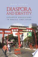 Diaspora and identity : Japanese Brazilians in Brazil and Japan /