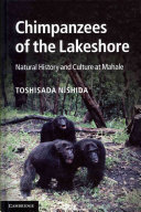 Chimpanzees of the lakeshore : natural history and culture at Mahale /