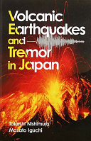 Volcanic earthquakes and tremor in Japan /