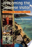 Welcoming the Japanese visitor : insights, tips, tactics /