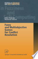 Fuzzy and multiobjective games for conflict resolution /