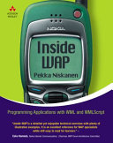 Inside WAP : programming applications with WML and WMLScript /