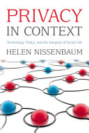Privacy in context : technology, policy, and the integrity of social life /
