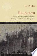 Regrowth : seven tales of Jewish life before, during, and after Nazi occupation /
