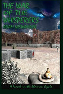 The war of the whisperers : a southwestern supernatural thriller : a novel in the Shaman cycle /