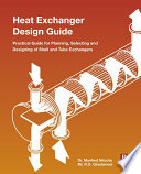 Heat exchanger design guide : a practical guide for planning, selecting and designing of shell and tube exchangers /