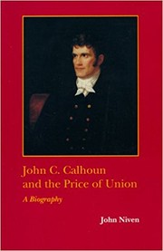 John C. Calhoun and the price of union : a biography /