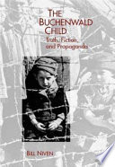 The Buchenwald child : truth, fiction, and propaganda /