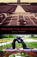 Facing the Nazi past : united Germany and the legacy of the Third Reich /