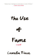 The use of fame : a novel /